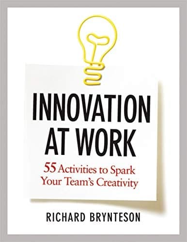 Cover of Innovation at Work: 55 Activities to Spark Your Team's Creativity
