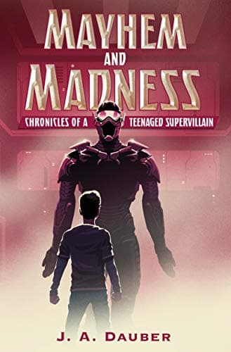 Cover of Mayhem and Madness (Chronicles of a Teenaged Supervillain)