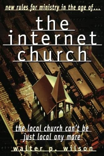 Cover of The Internet Church: The Local Church Can't Be Just Local Any More