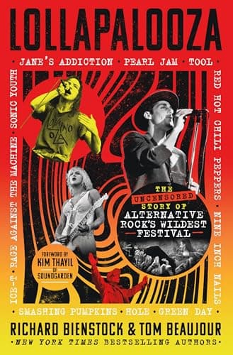 Cover of Lollapalooza: The Uncensored Story of Alternative Rock's Wildest Festival