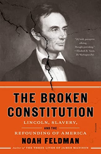 Cover of The Broken Constitution: Lincoln, Slavery, and the Refounding of America