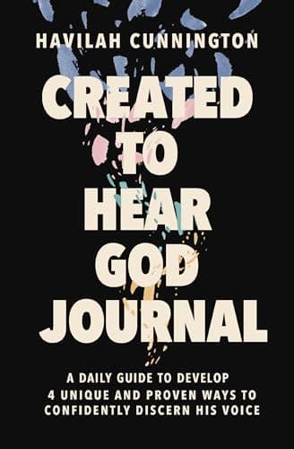 Cover of Created to Hear God Journal: A Daily Journal to Develop 4 Unique and Proven Ways to Confidently Discern His Voice