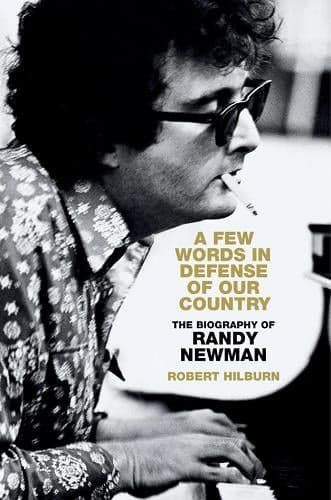 Cover of A Few Words in Defense of Our Country: The Biography of Randy Newman