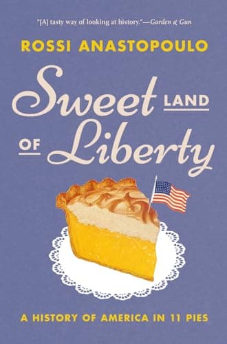 Cover of Sweet Land of Liberty: A History of America in 11 Pies