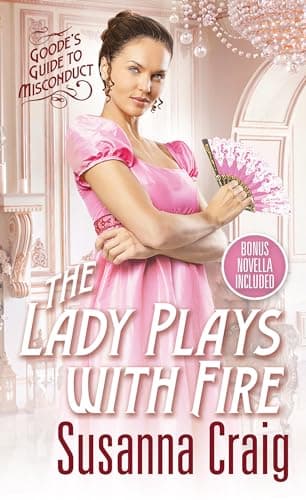 Cover of The Lady Plays With Fire (Goode's Guide to Misconduct, Bk. 2)