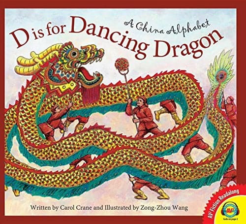 Cover of D Is for Dancing Dragon: A China Alphabet
