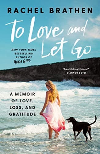 Cover of To Love and Let Go: A Memoir of Love, Loss, and Gratitude