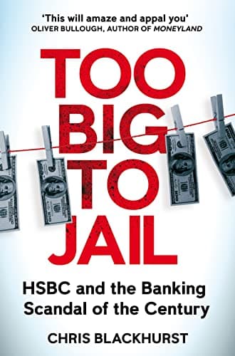 Cover of Too Big To Jail: HSBC and the Banking Scandal of the Century