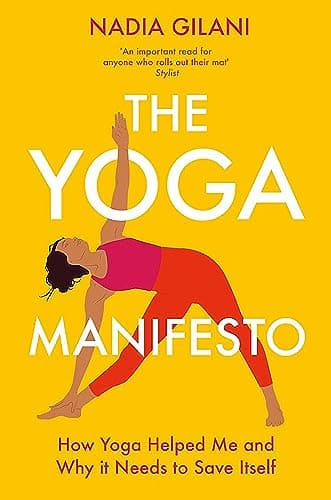 Cover of The Yoga Manifesto: How Yoga Helped Me and Why it Needs to Save Itself