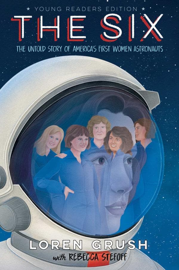 Cover of The Six: The Untold Story of America's First Women Astronauts