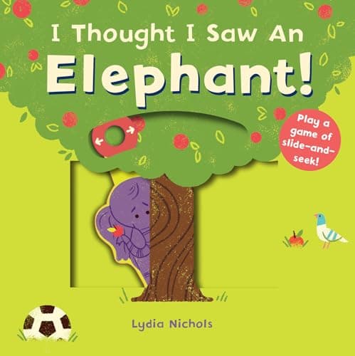 Cover of I Thought I Saw an Elephant! (I Thought I Saw)