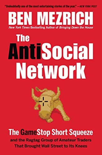 Cover of The Antisocial Network: The GameStop Short Squeeze and the Ragtag Group of Amateur Traders That Brought Wall Street to Its Knees