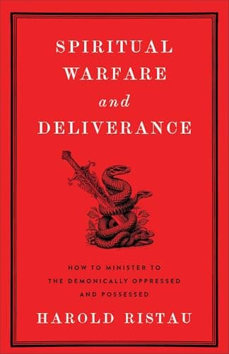 Cover of Spiritual Warfare and Deliverance: How to Minister to the Demonically Oppressed and Possessed