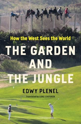 Cover of The Garden and the Jungle: How the West Sees the World