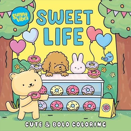 Cover of Sweet Life: Cute & Bold Coloring (Sunny Vibes)