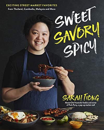 Cover of Sweet, Savory, Spicy: Exciting Street Market Food From Thailand, Cambodia, Malaysia and More