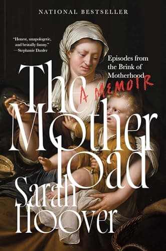 Cover of The Motherload: Episodes From the Brink of Motherhood