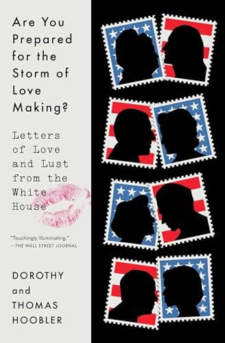Cover of Are You Prepared for the Storm of Love Making? Letters of Love and Lust From the White House
