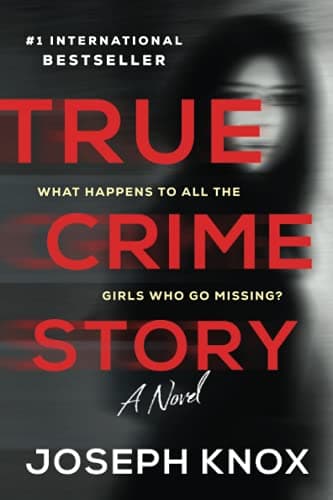 Cover of True Crime Story: What Happens To All the Girls Who Go Missing?