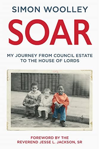 Cover of Soar: My Journey Fro Council Estate to the House of Lords