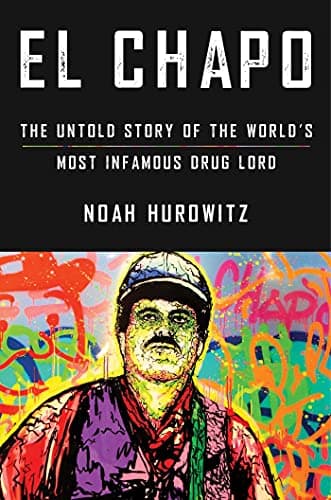 Cover of El Chapo: The Untold Story of the World's Most Infamous Drug Lord