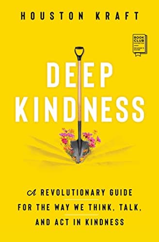 Cover of Deep Kindness: A Revolutionary Guide for the Way We Think, Talk, and Act in Kindness