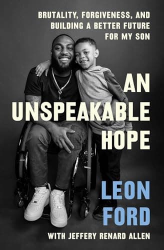 Cover of An Unspeakable Hope: Brutality, Forgiveness, and Building a Better Future for My Son