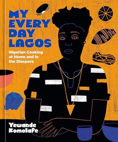 Cover of My Everyday Lagos: Nigerian Cooking at Home and in the Diaspora