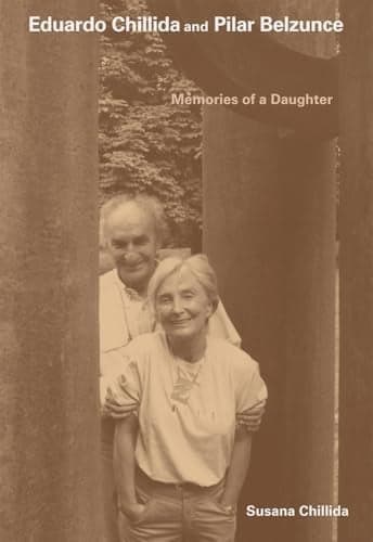 Cover of Eduardo Chillida and Pilar Belzunce: Memories of a Daughter