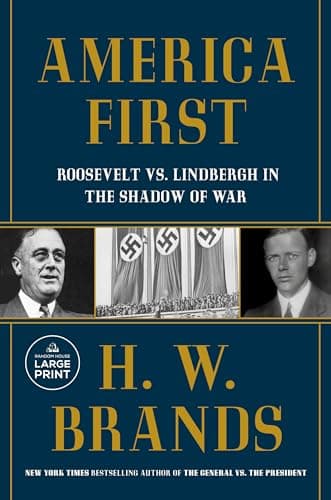 Cover of America First: Roosevelt vs. Lindbergh in the Shadow of War (Large Print)
